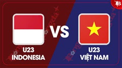 Nhận định bóng đá U23 Indonesia vs U23 Việt Nam, 20h00 ngày 29/7: Hat-trick vô địch tại sao không?